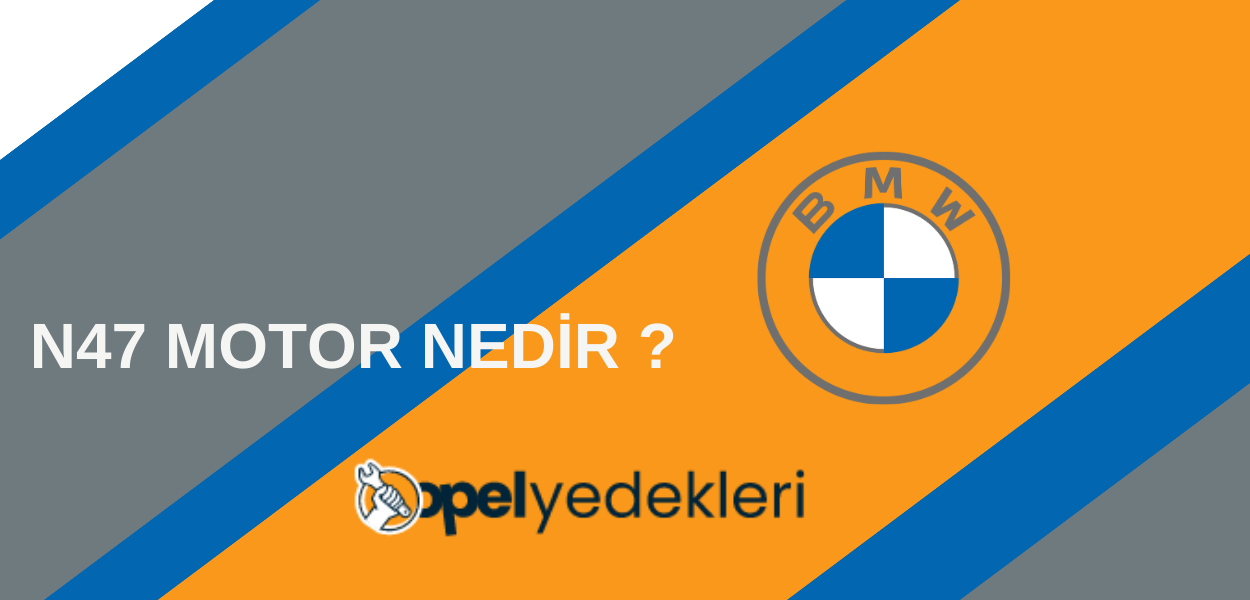 N47 Motor Nedir ? | BMW N47 Motor Kronik Sorunları