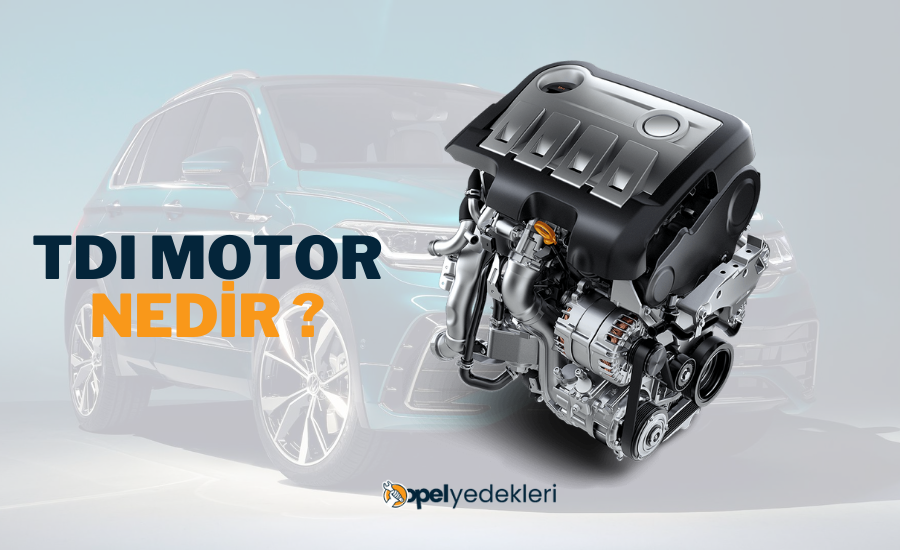 TDI Motor Nedir?  | TDI Motor Ömrü Ne Kadar